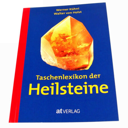 Taschenlexikon der Heilsteine – mehr als 500 Heilsteine von A bis Z Edelsteine Heilsteine bei Wunderstein24